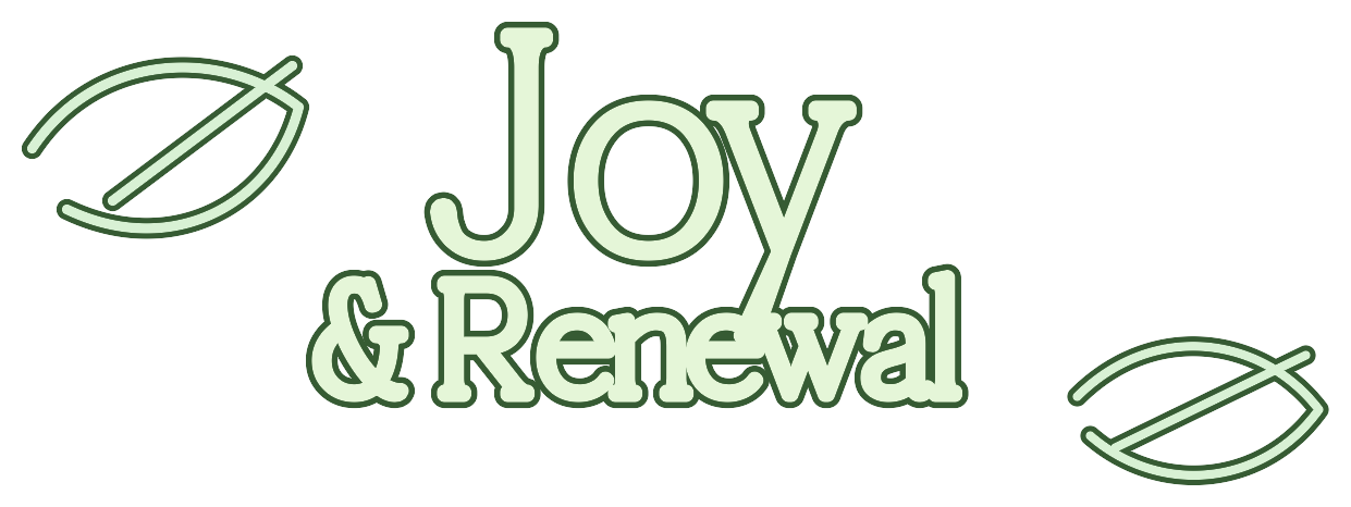 Joy & Renewal