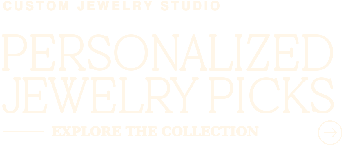 Custom Jewelry Studio — Personalized Jewelry Picks — Explore The Collection
