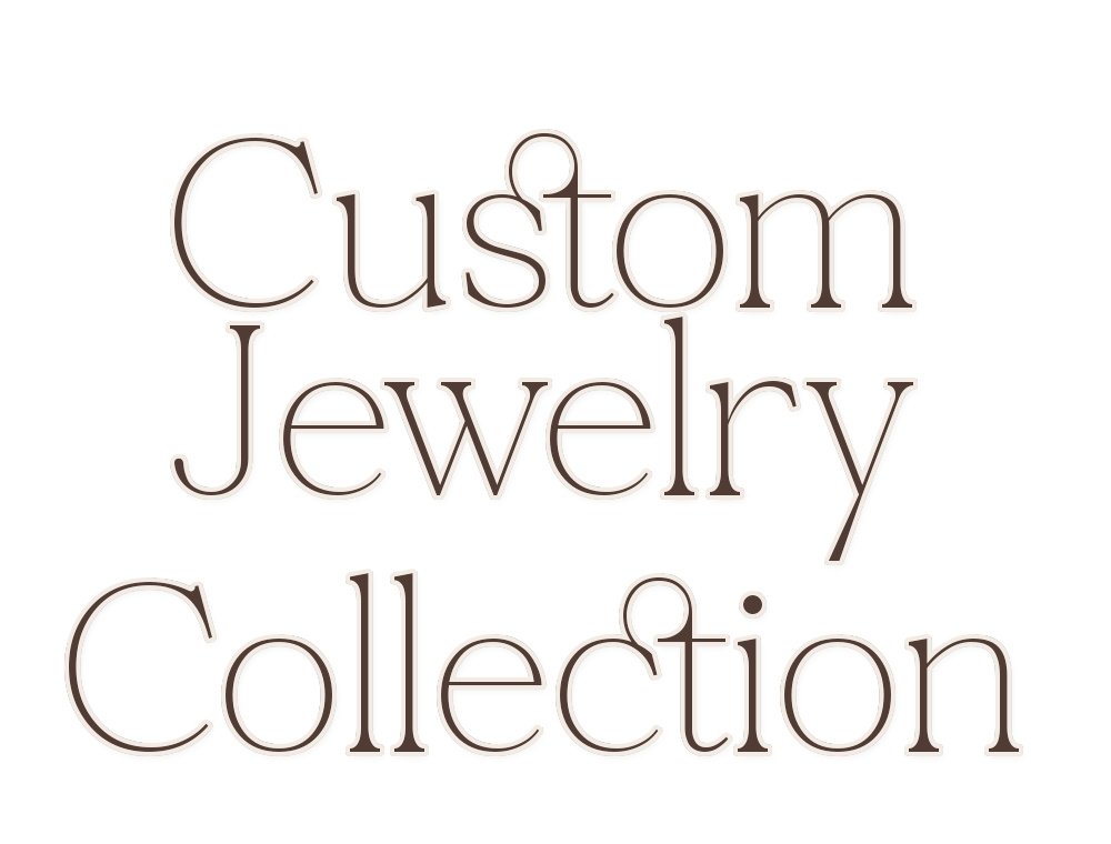 Custom Jewelry